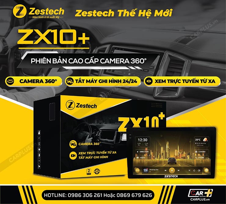 Màn hình Android Zestech ZX10+ Phiên Bản Cao Cấp Camera 360